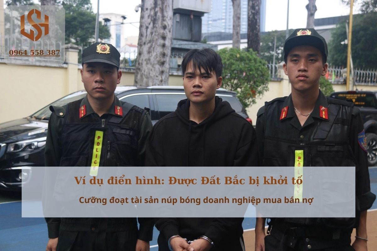 Cưỡng đoạt tài sản núp bóng doanh nghiệp mua bán nợ - Được Đất Bắc 620 bị khởi tố